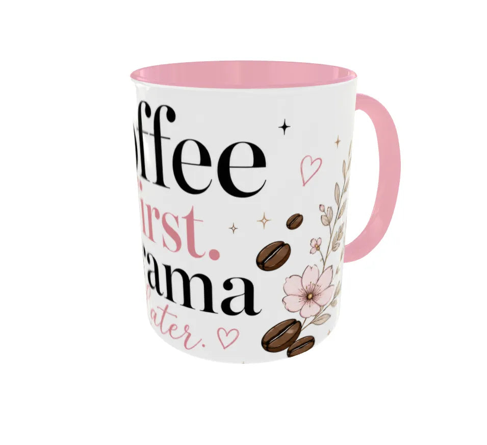 Coffee First. Drama Later. Pink Ceramic Mug