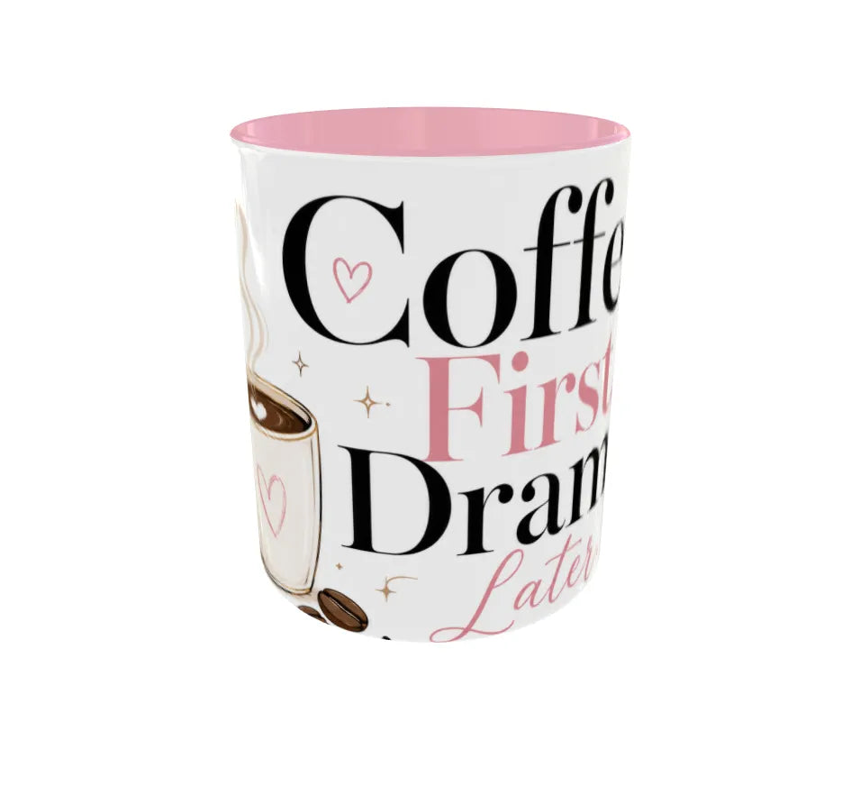 Coffee First. Drama Later. Pink Ceramic Mug