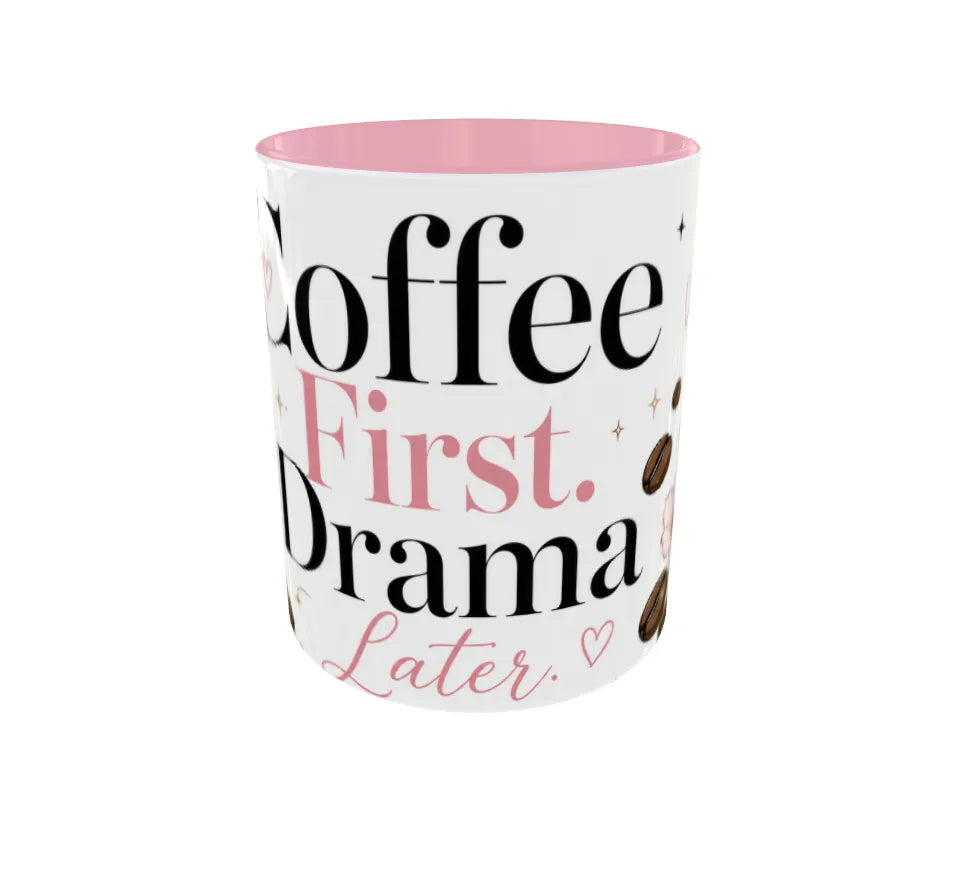 Coffee First. Drama Later. Pink Ceramic Mug
