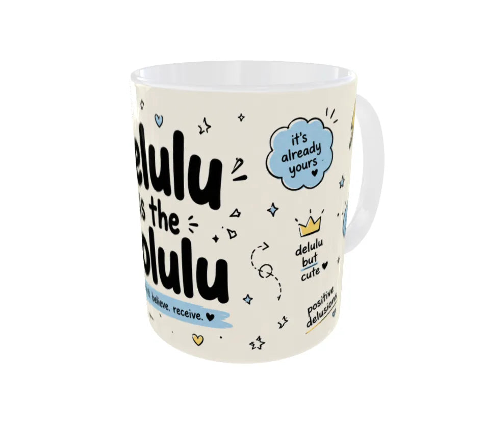Rear view displaying "It's Already Yours," "Delulu But Cute," and "Positive Delusions" graphics.