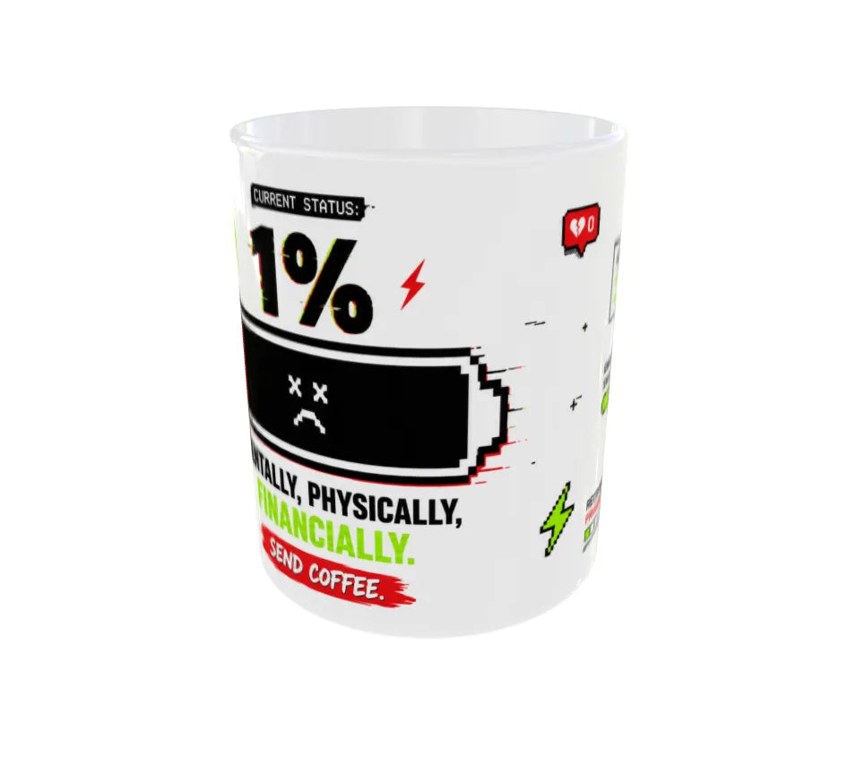 Front angle showing large 1% battery icon with "Mentally. Physically. Financially. Send Coffee." typography.