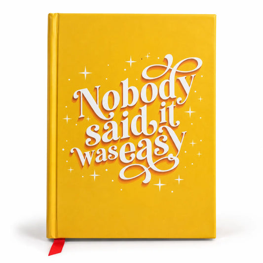 Nobody Said It Was Easy – Unruled Hard Cover Diary, 192 Pages, 16 × 21 cm