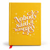 Nobody Said It Was Easy – Unruled Hard Cover Diary, 192 Pages, 16 × 21 cm