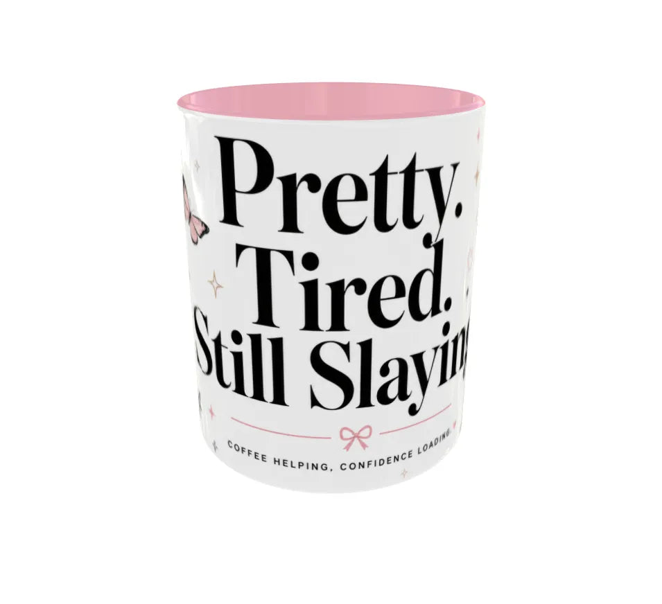 Pretty. Tired. Still Slaying. Pink Ceramic Mug