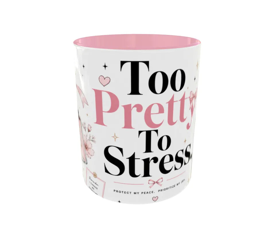 Too Pretty To Stress Pink Ceramic Mug